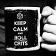 "Keep Calm and Roll Crits" Mug